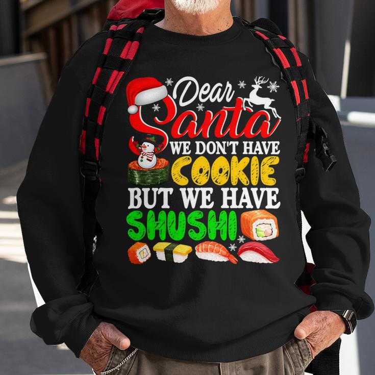 We Dont Have Cookies But Sushi 872 Shirt Sweatshirt Gifts for Old Men