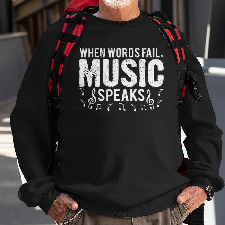 When Words Fail Music Speaks Musician Gifts Sweatshirt Gifts for Old Men
