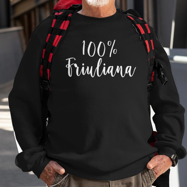 Womens 100 Friuliana Friuli-Venezia Giulia Pride For Her Sweatshirt Gifts for Old Men