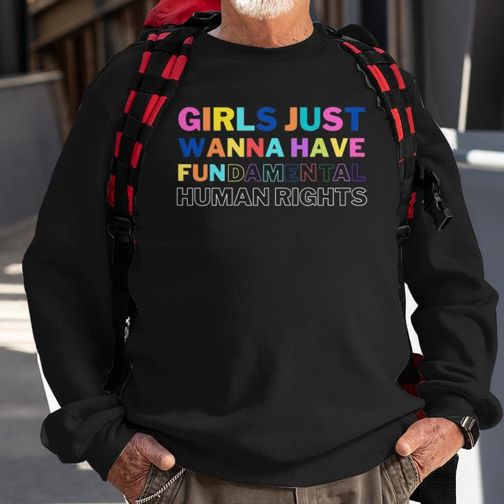 Womens Girls Just Want To Have Fundamental Human Rights Feminist Sweatshirt Gifts for Old Men