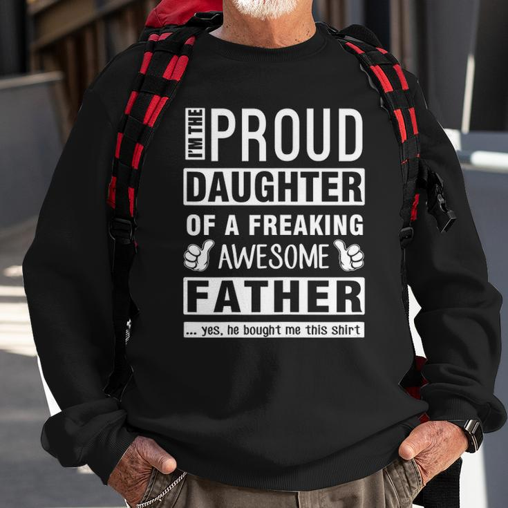 Womens Im The Proud Daughter Of A Freaking Awesome Father Sweatshirt Gifts for Old Men