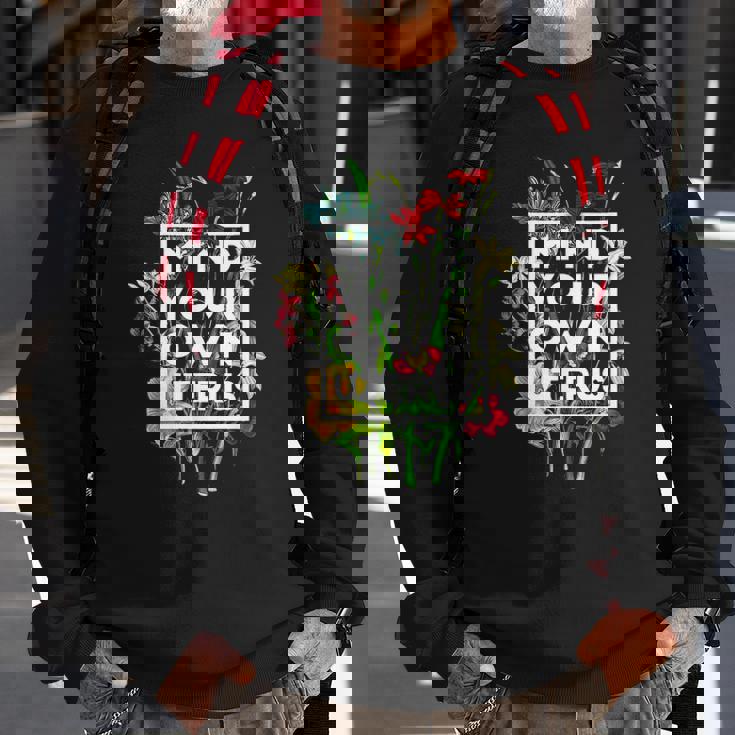 Womens My Body Choice Mind Your Own Uterus Floral My Uterus Sweatshirt Gifts for Old Men