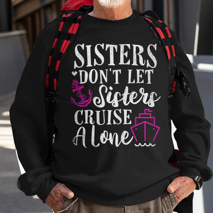 Womens Sisters Dont Let Sisters Cruise Alone - Girls Trip Funny Sweatshirt Gifts for Old Men