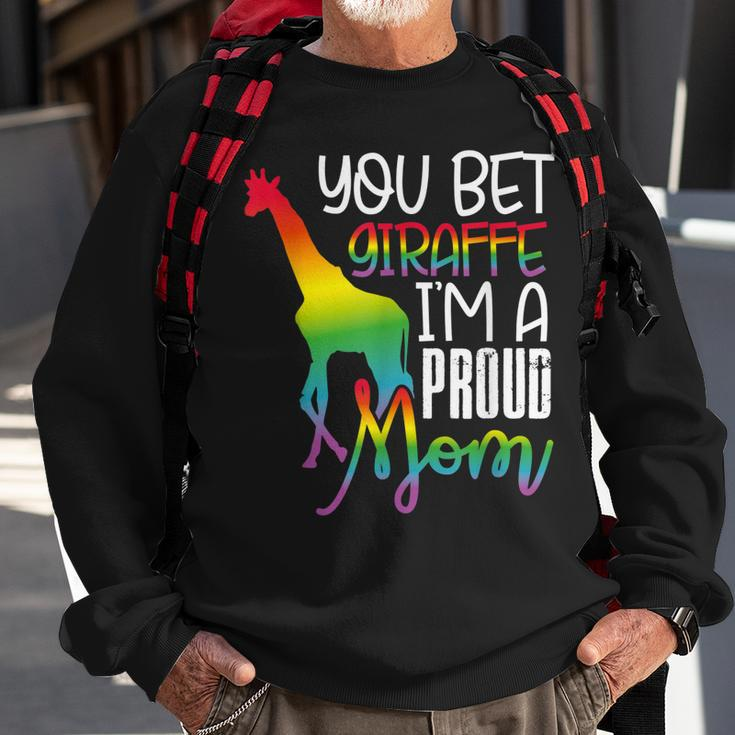 You Bet Giraffe Im A Proud Mom Lgbt Mother Gay Pride Sweatshirt Gifts for Old Men
