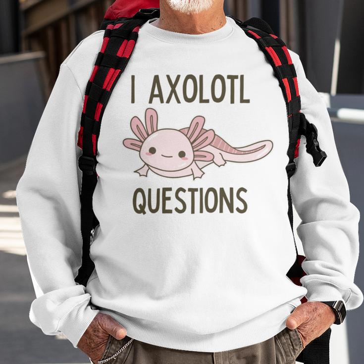 Axolotl I Axolotl Questions Cute Animal Mexican Walking Fish Sweatshirt Gifts for Old Men