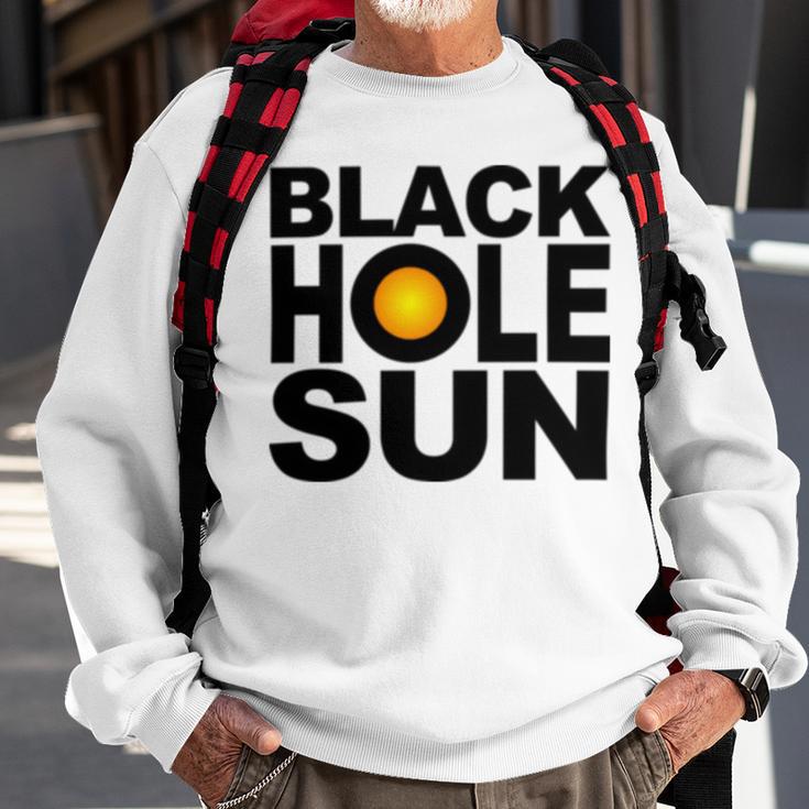 Black Hole Sun Sweatshirt Gifts for Old Men