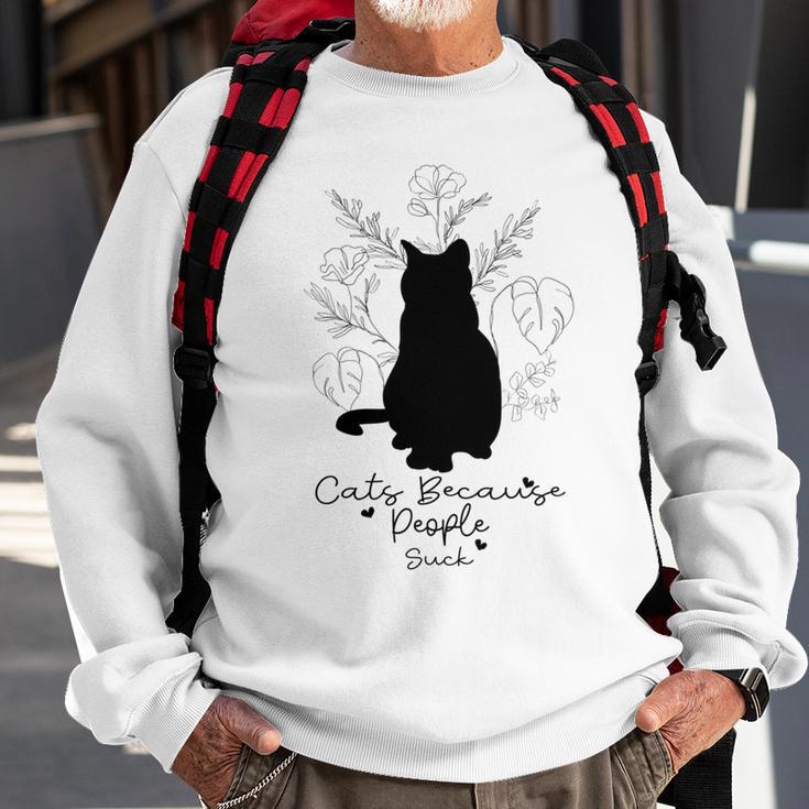 Cats Because People Suck Gift For Cat Lover Cat Quotes Tee People Suck Sweatshirt Gifts for Old Men