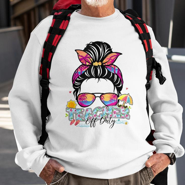 Classy Messy Bun Teacher Off Duty Last Day Of School Sweatshirt Gifts for Old Men