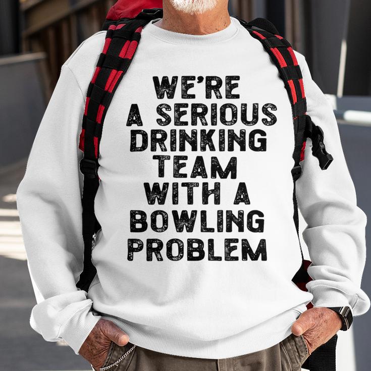 Drinking Team With A Bowling Problem Sweatshirt Gifts for Old Men