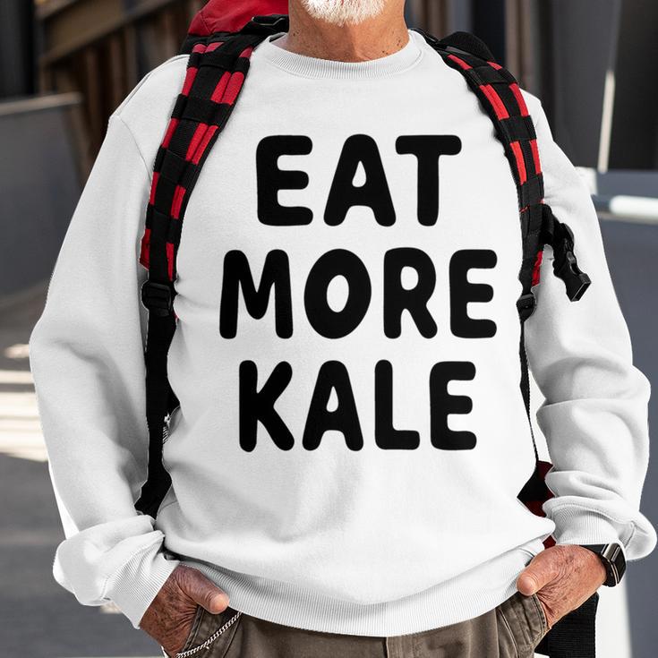 Eat More Kale Sweatshirt Gifts for Old Men