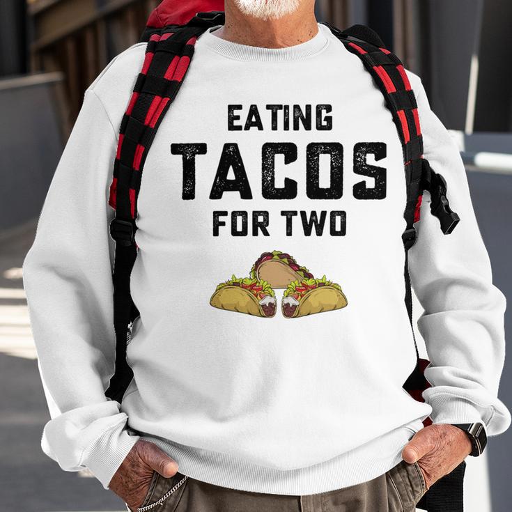 Eating Tacos For Two Sweatshirt Gifts for Old Men