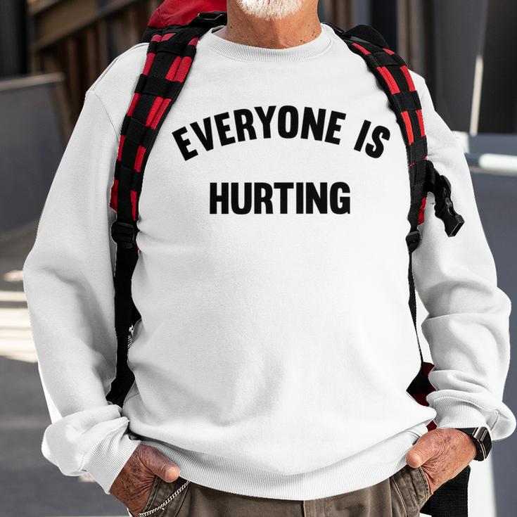 Everyone Is Hurting Sweatshirt Gifts for Old Men