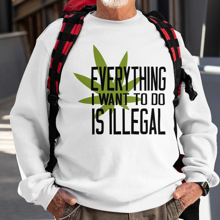 Everything I Want To Do Is Illegal Sweatshirt Gifts for Old Men