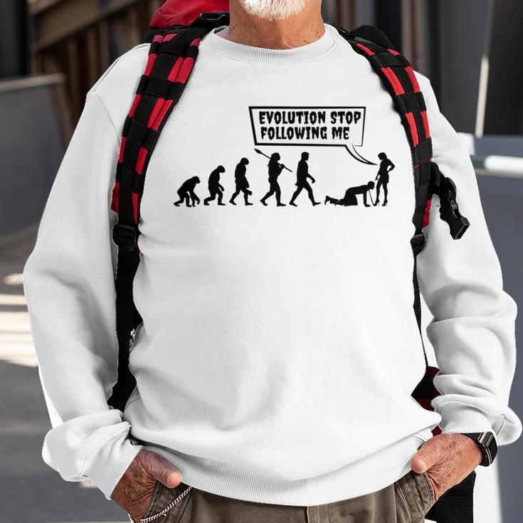 Evolution Stop Following Me Sweatshirt Gifts for Old Men