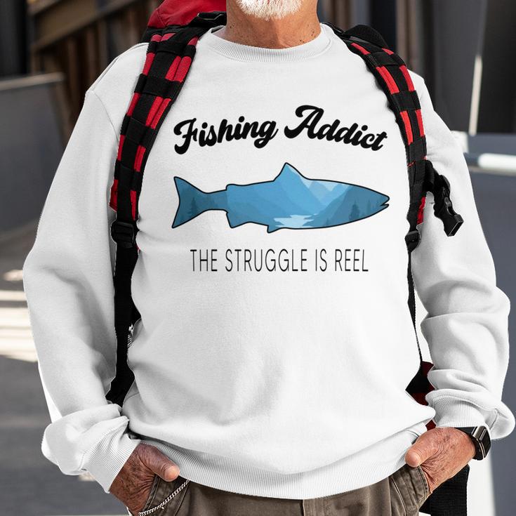 Fishing Lovers Fishing Addict The Struggle Is Reel Sweatshirt Gifts for Old Men