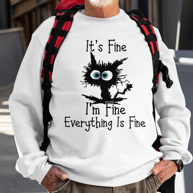 Funny Cat Its Fine Im Fine Everything Is Fine Its Fine Im Fine Sweatshirt Gifts for Old Men