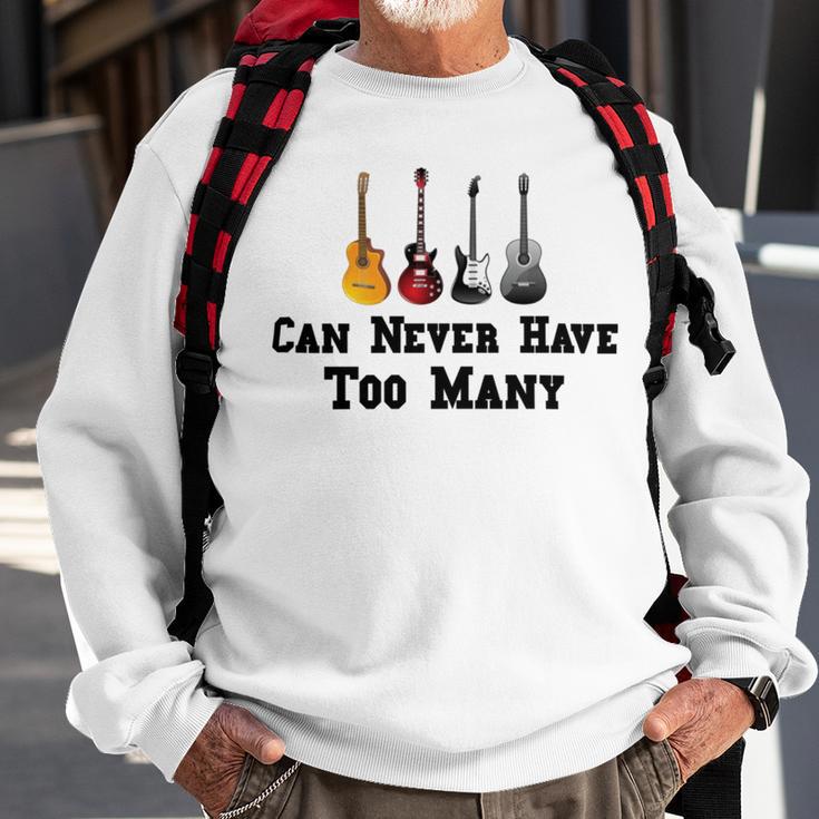 Funny Guitar Gift Funny Guitarist Gift Can Never Have Too Many Funny Gift For Guitarist Sweatshirt Gifts for Old Men