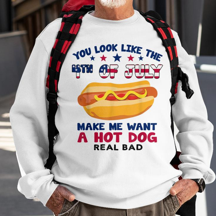 Funny You Look Like 4Th Of July Makes Me Want A Hotdog Sweatshirt Gifts for Old Men