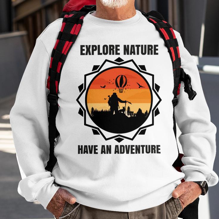 Go Explore Nature Have An Adventure Gift For Wilderness Camping Hiking Lovers Travel In The Wild Gift For Holidays Sweatshirt Gifts for Old Men