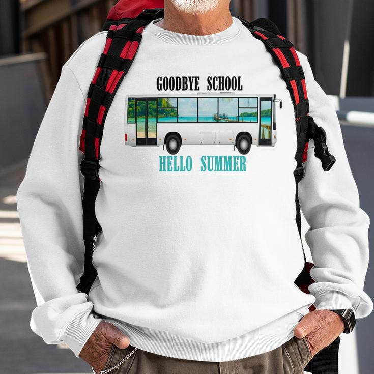 Goodbye School Hello Summer Last Day Design For Students Sweatshirt Gifts for Old Men