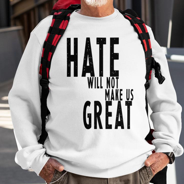 Hate Will Not Make Us Great Resist Anti Donald Trump Sweatshirt Gifts for Old Men