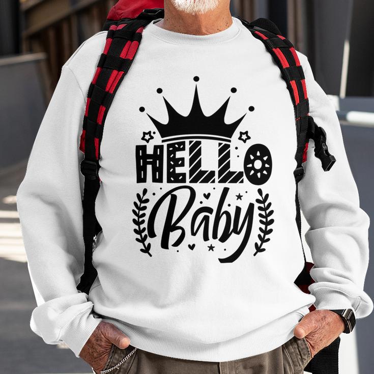 Hello Baby Graphic Design For New Coming Babys Sweatshirt Gifts for Old Men