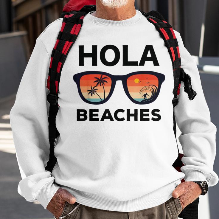 Hola Beaches Funny V2 Sweatshirt Gifts for Old Men