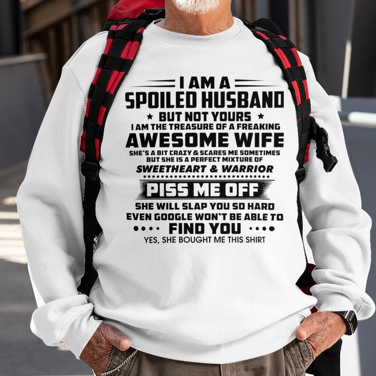 I Am A Spoiled Husband But Not Yours V2 Sweatshirt Gifts for Old Men