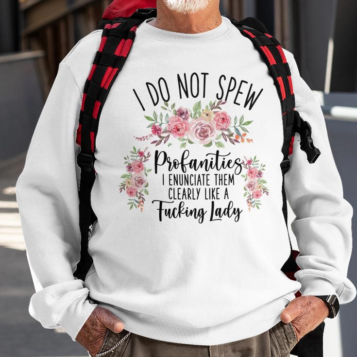 I Do Not Spew Profanities Sweatshirt Gifts for Old Men