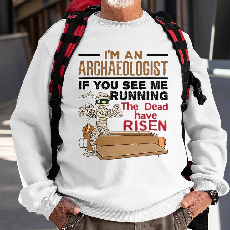 If You See Me Running Dead Have Risen Funny Archaeology Sweatshirt Gifts for Old Men