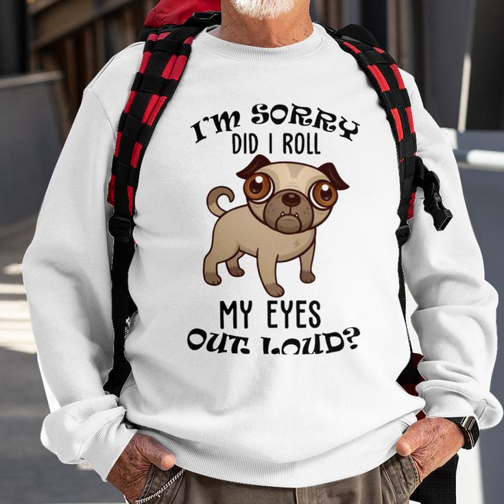 Im Sorry Did I Roll My Eyes Out Loud 735 Shirt Sweatshirt Gifts for Old Men