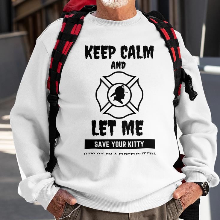 Keep Calm And Let Me Save Your Kitty Sweatshirt Gifts for Old Men