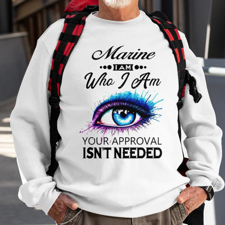 Marine Name Gift Marine I Am Who I Am Sweatshirt Gifts for Old Men