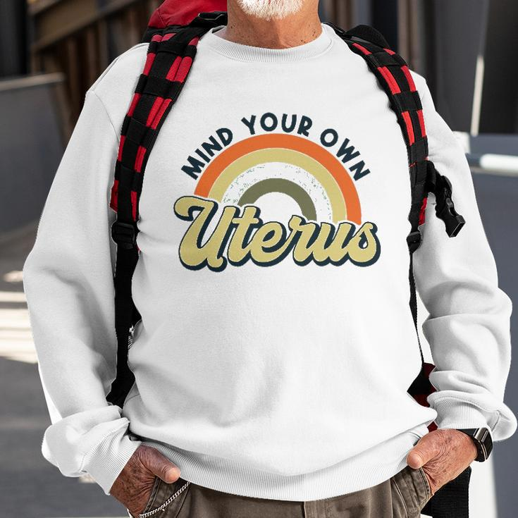 Mind Your Own Uterus Rainbow My Uterus My Choice Sweatshirt Gifts for Old Men