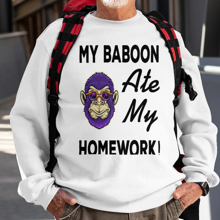 My Baboon Ate My Homework Sweatshirt Gifts for Old Men