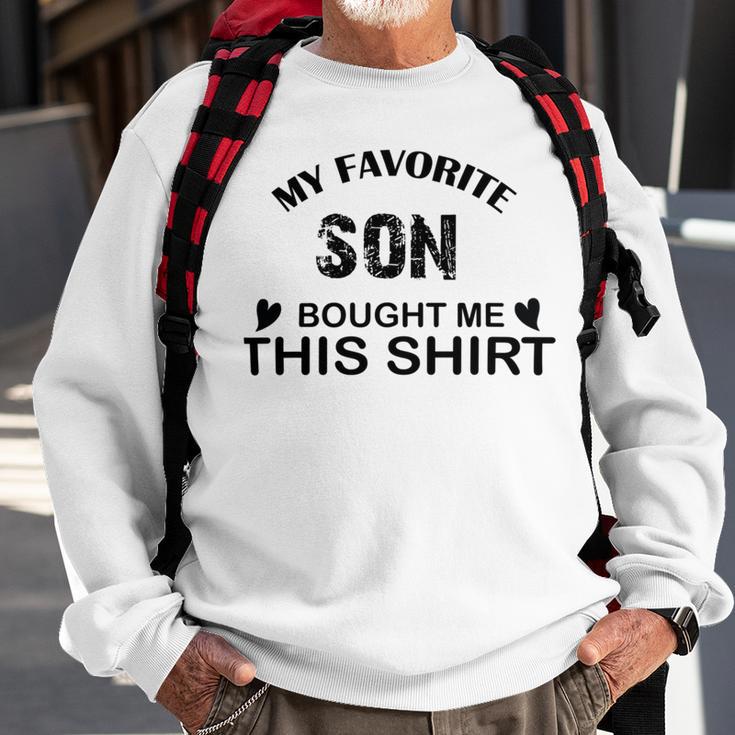 My Favorite Son Bought Me This Sweatshirt Gifts for Old Men