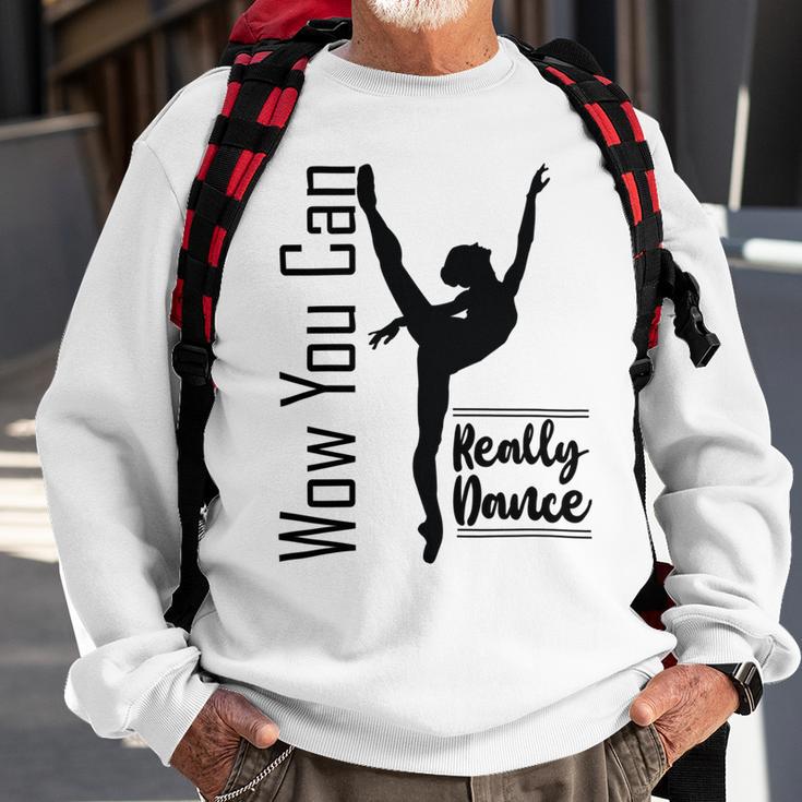 Official Wow You Can Really Dance - Dance Lover Idea Sweatshirt Gifts for Old Men