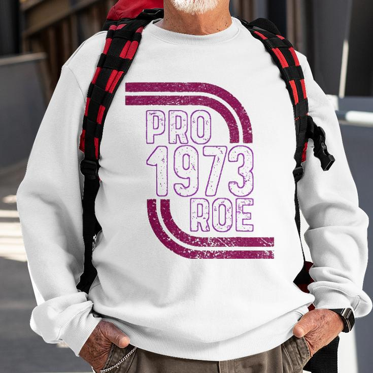 Pro Choice Womens Rights 1973 Pro 1973 Roe Pro Roe Sweatshirt Gifts for Old Men