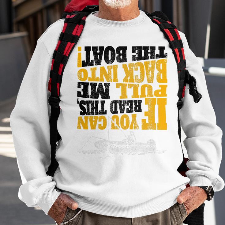 Pull Me Back Into The Boat Funny 453 Shirt Sweatshirt Gifts for Old Men