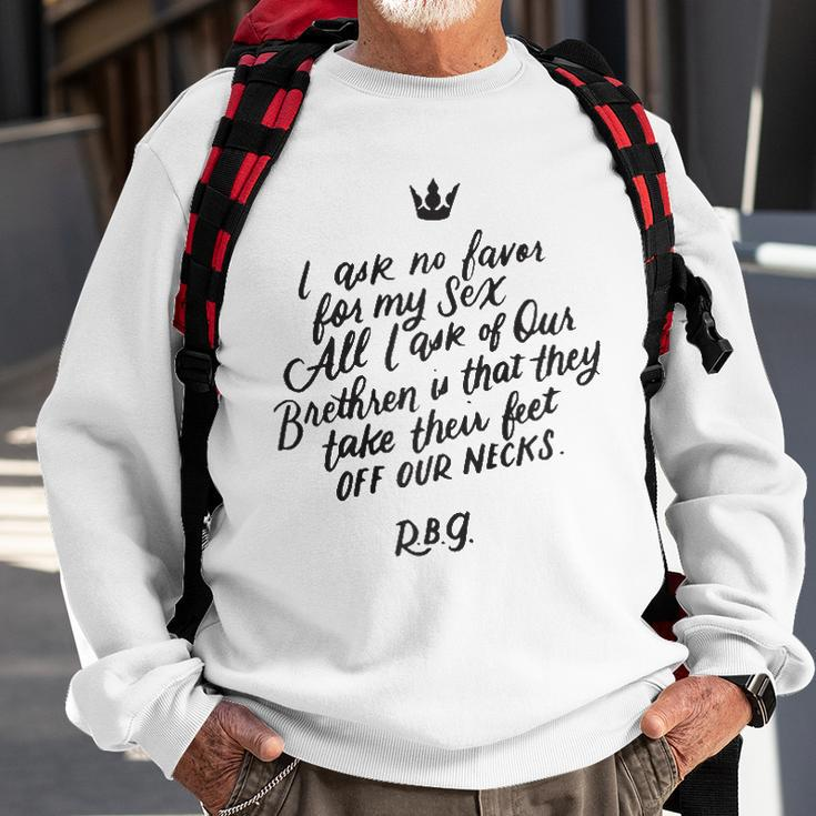 Rbg Quote I Ask No Favor For My Sex Feminist Sweatshirt Gifts for Old Men