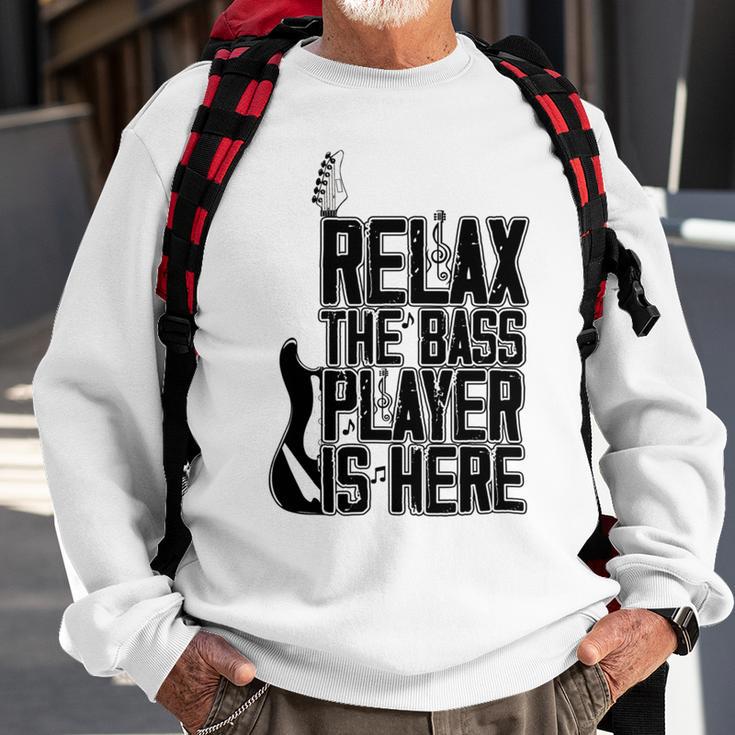 Relax The Bass Player Is Here Bass Player Funny Gift Bass Guitar Sweatshirt Gifts for Old Men