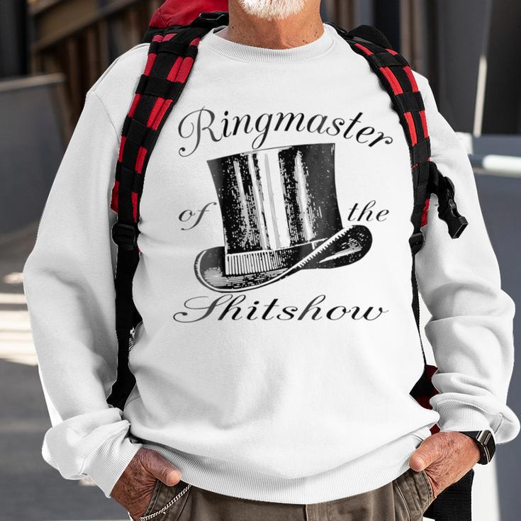 Ringmaster Of The Shitshow Sweatshirt Gifts for Old Men