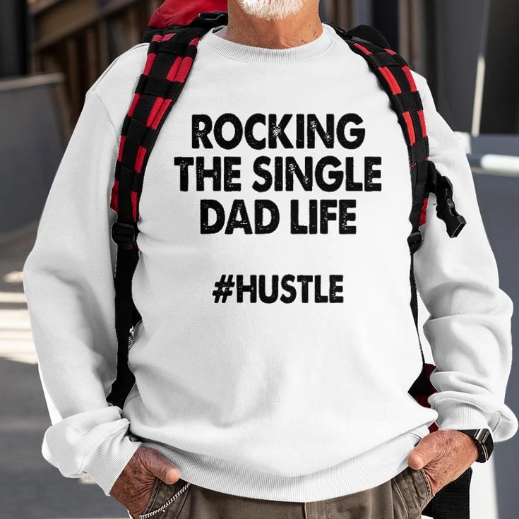 Rocking The Single Dads Life Funny Family Love Dads Sweatshirt Gifts for Old Men