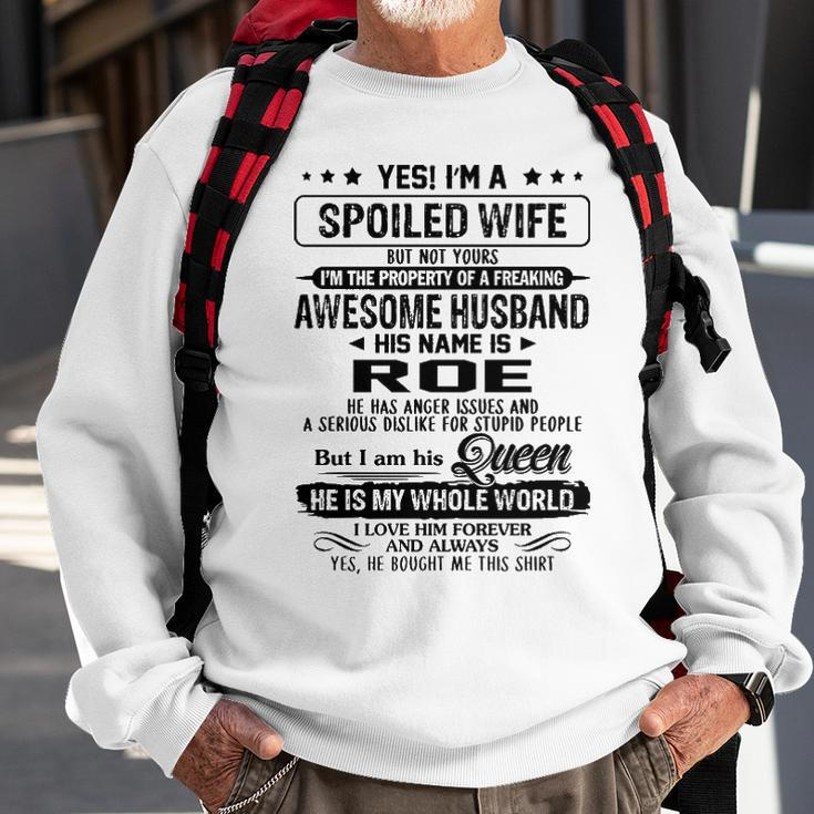 Roe Name Gift Spoiled Wife Of Roe Sweatshirt Gifts for Old Men