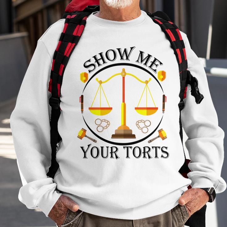 Show Me Your Torts Sweatshirt Gifts for Old Men