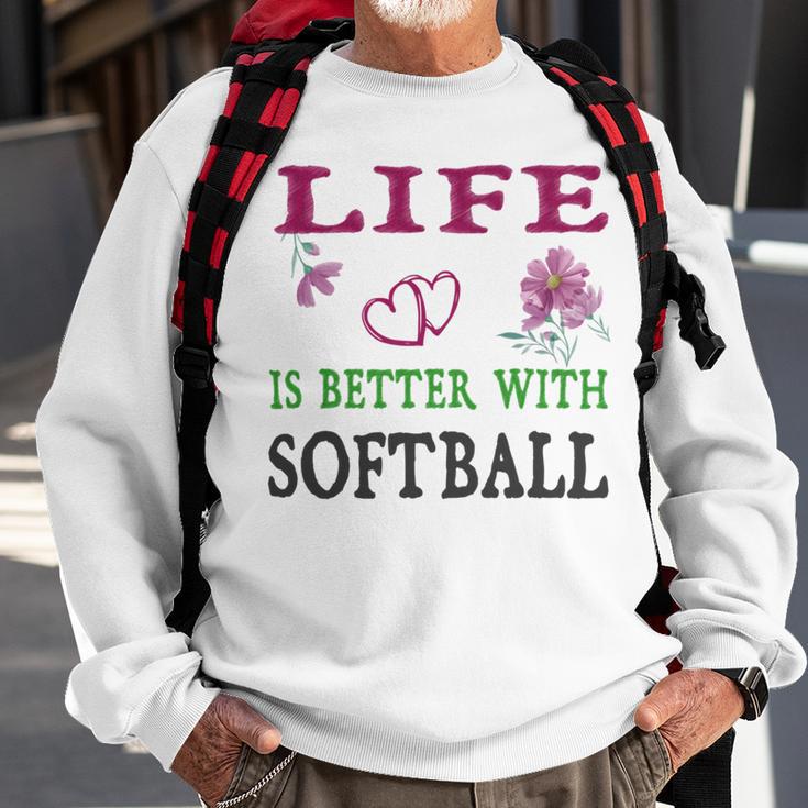 Softball Sport Lover Life Is Better With Softball Sweatshirt Gifts for Old Men