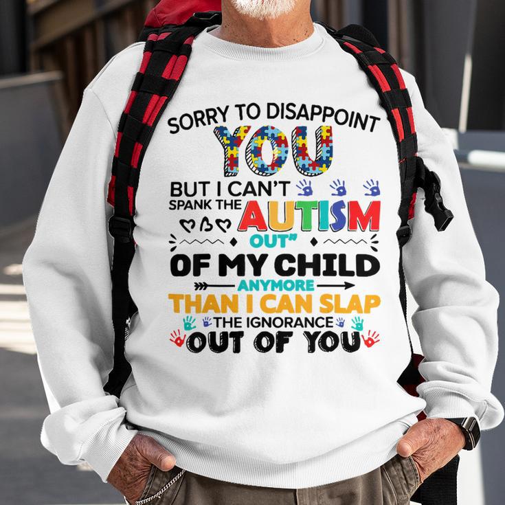 Sorry To Disappoint You But I Cant Spank The Autism Sweatshirt Gifts for Old Men