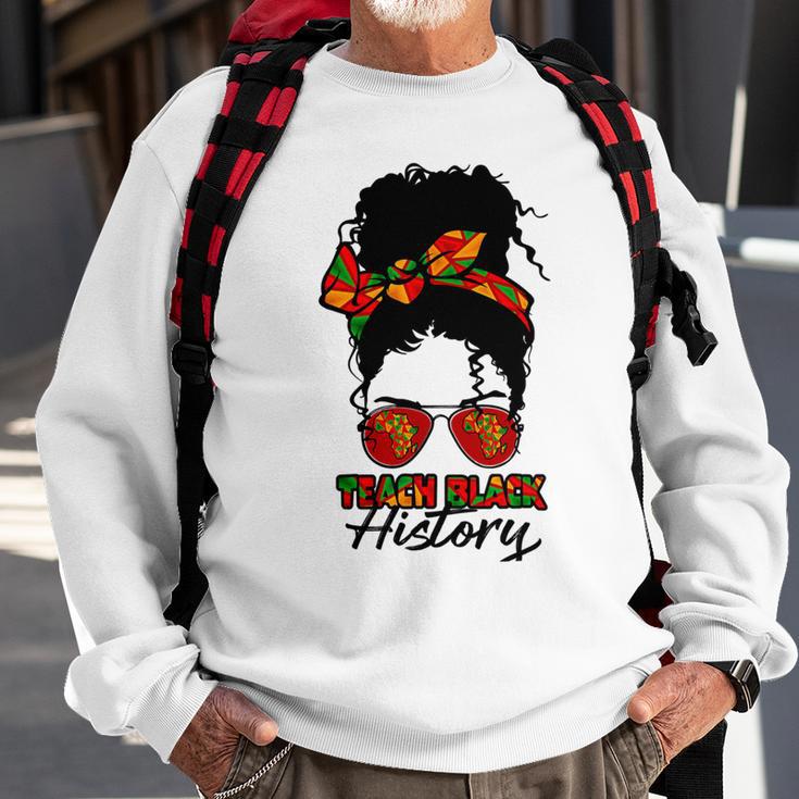 Teacher African Women Messy Bun Teach Black History Month Sweatshirt Gifts for Old Men