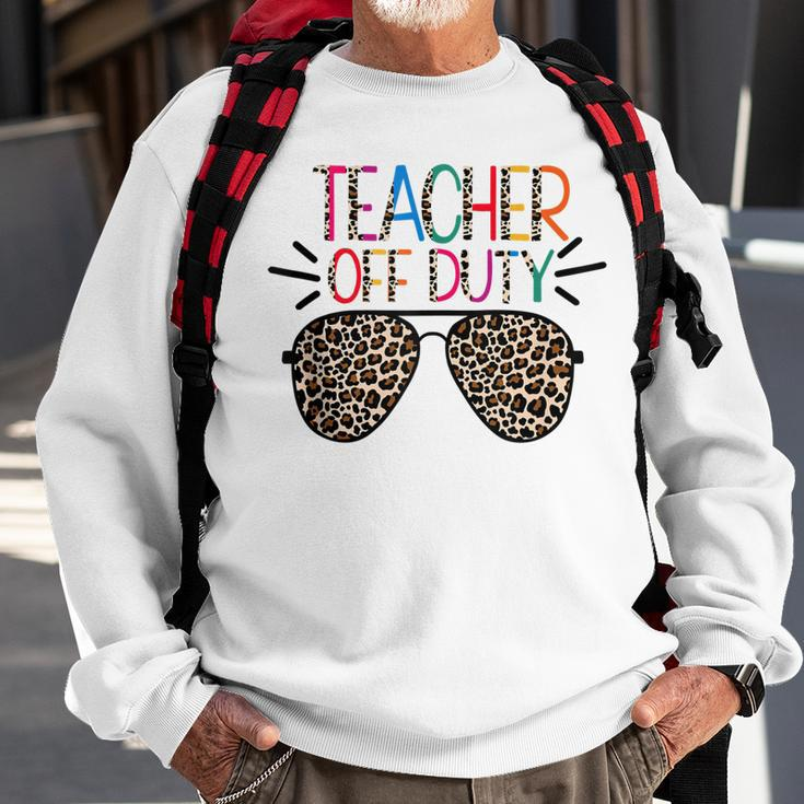 Teacher Off Duty Teacher Mode Off Summer Last Day Of School Sweatshirt Gifts for Old Men
