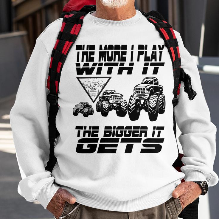 The More I Play With It The Bigger It Gets Play Big Sweatshirt Gifts for Old Men